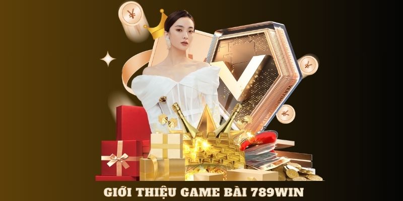 Giới thiệu về game bài 789win