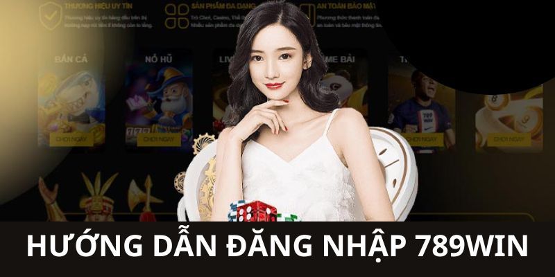 Hướng dẫn đăng nhập 789WIN chỉ bốn bước