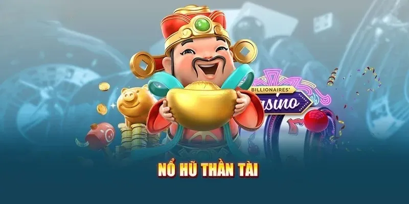 Hướng dẫn chi tiết cách chơi game nổ hũ thần tài cho tân binh