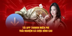 Tải App 789Win - Đặt Cược Dễ Dàng, Nhận Thưởng Liền Tay