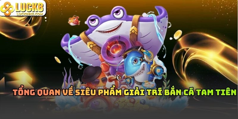 3 vị Tiên trong Bắn Cá Tam Tiên