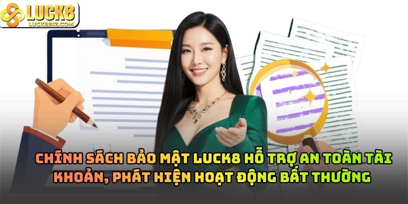 Chính sách bảo mật Luck8 hỗ trợ an toàn tài khoản, phát hiện hoạt động bất thường