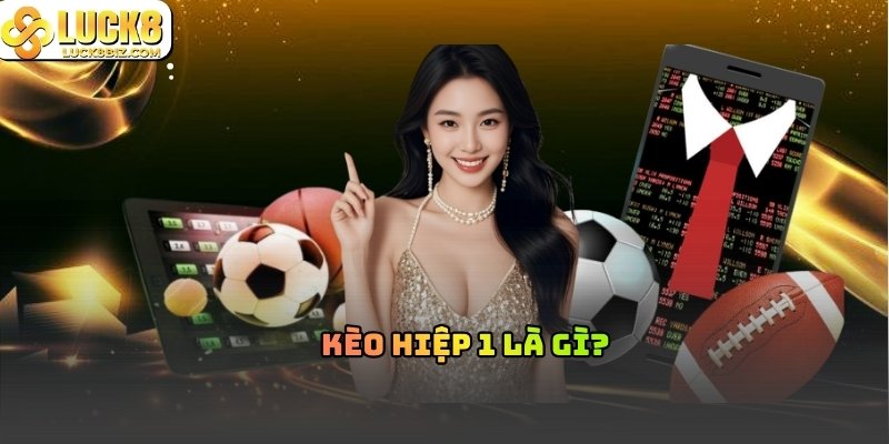Kèo Hiệp 1 là loại kèo nhà cái đưa ra để người chơi dự đoán kết quả trận đấu trong hơn 45 phút đầu tiên