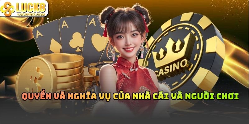 Quyền và nghĩa vụ của nhà cái và người chơi