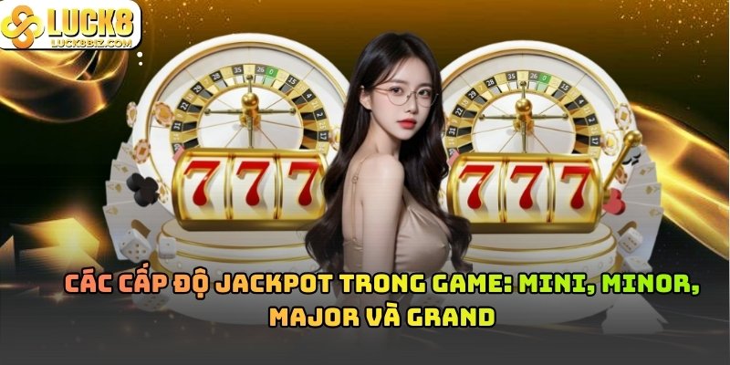 Sức hút lớn nhất của Nổ Hũ Thần Tài nằm ở cơ chế 4 hũ thưởng lũy tiến