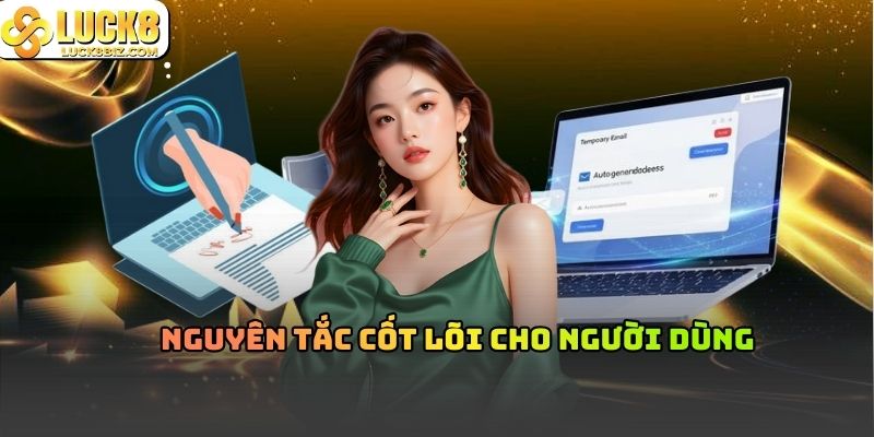 Nguyên tắc cốt lõi cho người dùng luck8